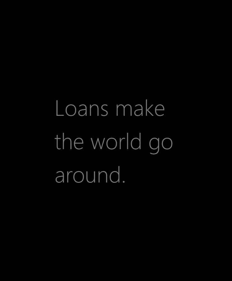 loans make the world go around.